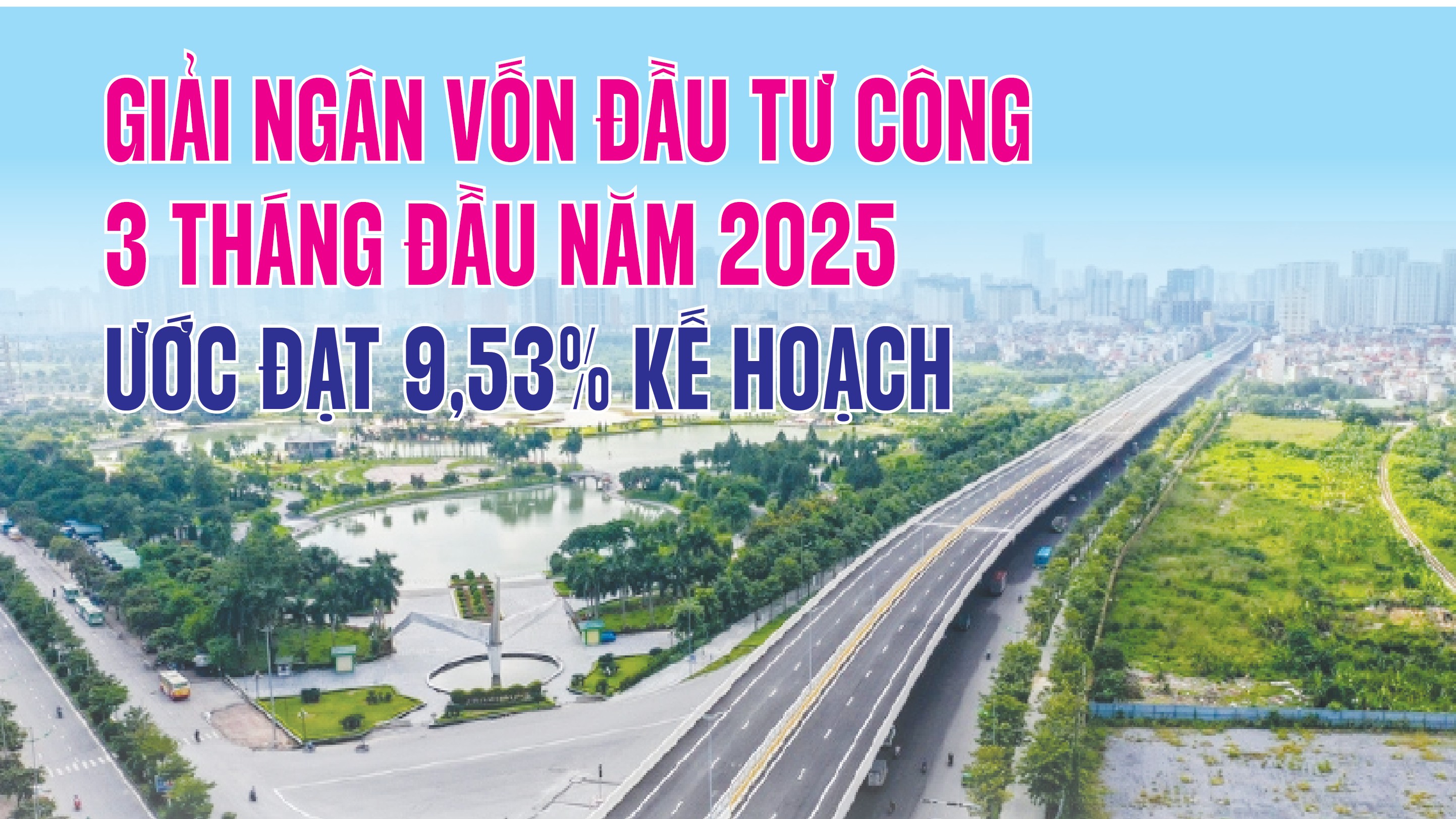Infographics: Giải ngân vốn đầu tư công 3 tháng đầu năm ước đạt 78.712 tỷ đồng