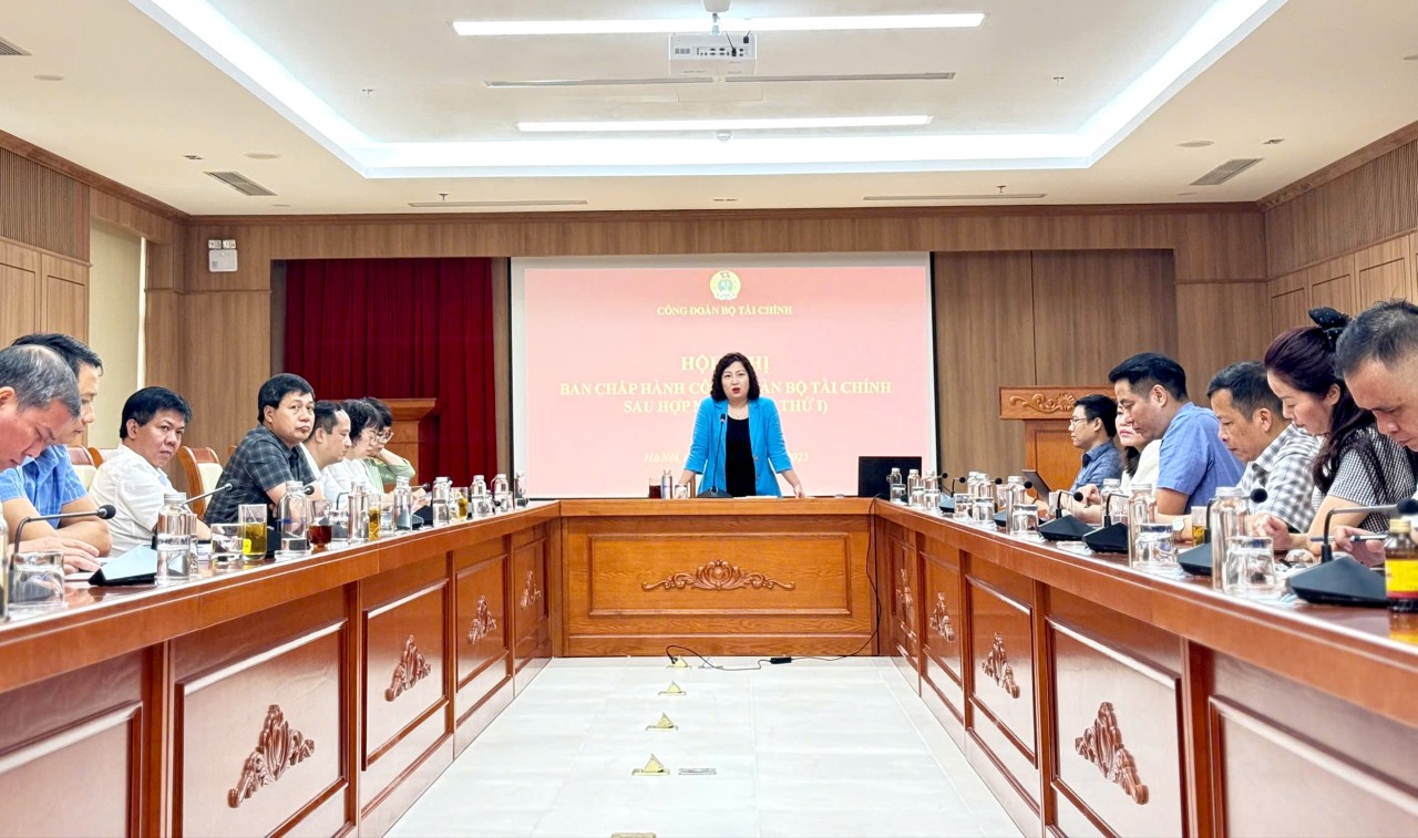 Công đoàn Bộ Tài chính tổ chức Hội nghị Ban chấp hành sau hợp nhất lần thứ nhất