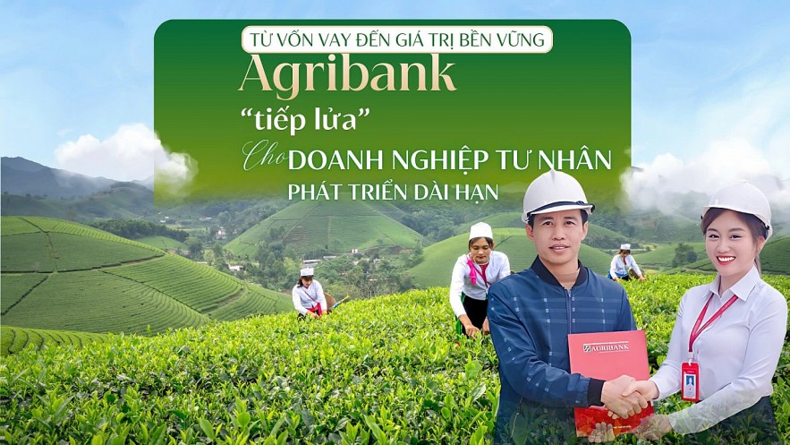 Agribank “tiếp lửa” cho doanh nghiệp tư nhân phát triển Agribank “tiếp lửa” cho doanh nghiệp tư nhân phát triển