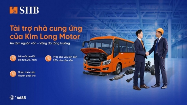 SHB cấp gói tín dụng cho doanh nghiệp thuộc chuỗi cung ứng đầu vào cho Kim Long Motor, hỗ trợ đến 90% nhu cầu vốn