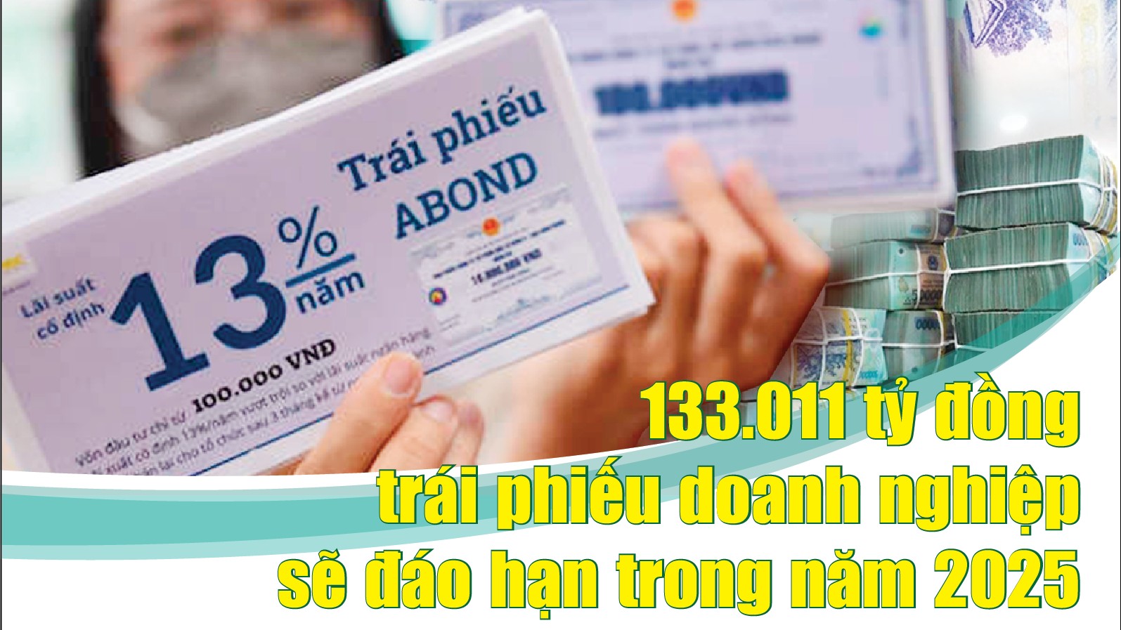 Infographics: 133.011 tỷ đồng trái phiếu doanh nghiệp sẽ đáo hạn trong năm 2025