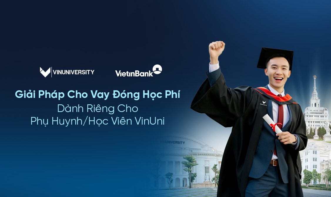 VietinBank triển khai giải pháp cho vay đóng học phí dành riêng cho phụ huynh và học viên VinUni