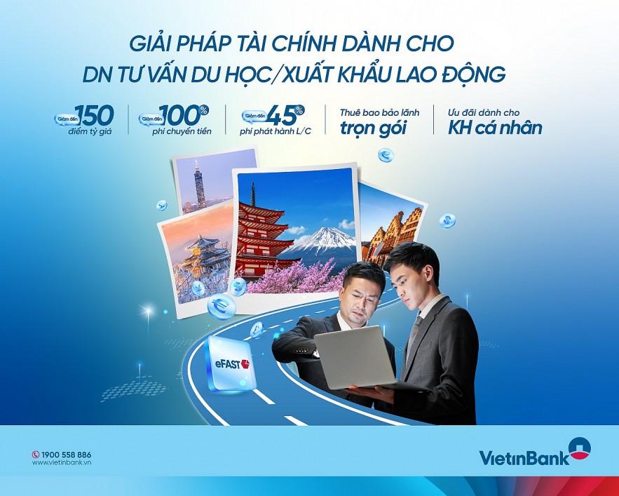VietinBank triển khai Gói giải pháp tài chính toàn diện cho doanh nghiệp tư vấn du học, doanh nghiệp xuất khẩu lao động và hệ sinh thái