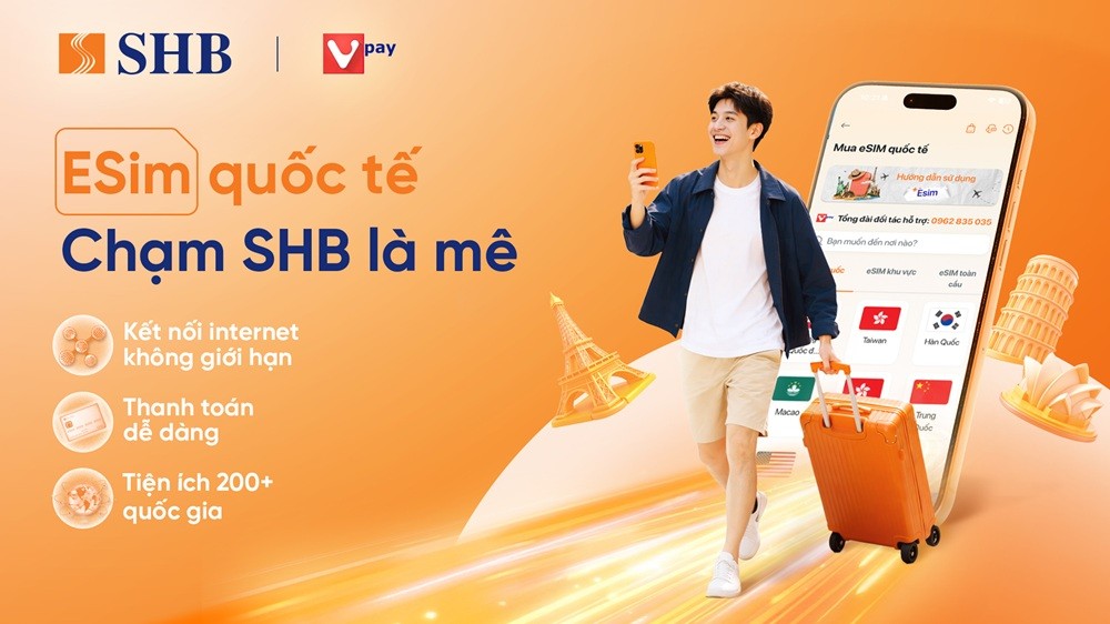 Kết nối Internet toàn cầu với dịch vụ thanh toán eSIM Data trên SHB SAHA Kết nối Internet toàn cầu với dịch vụ thanh toán eSIM Data trên SHB SAHA